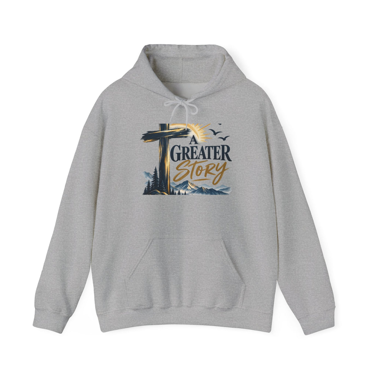 Hoodie - "A Greater Story" Cross & Mountain Faith Pullover
