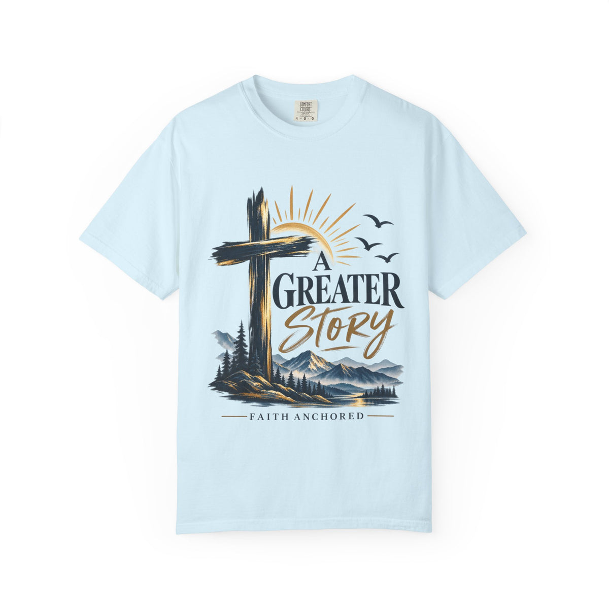 A Greater Story T-Shirt — Faith Anchored Christian Tee