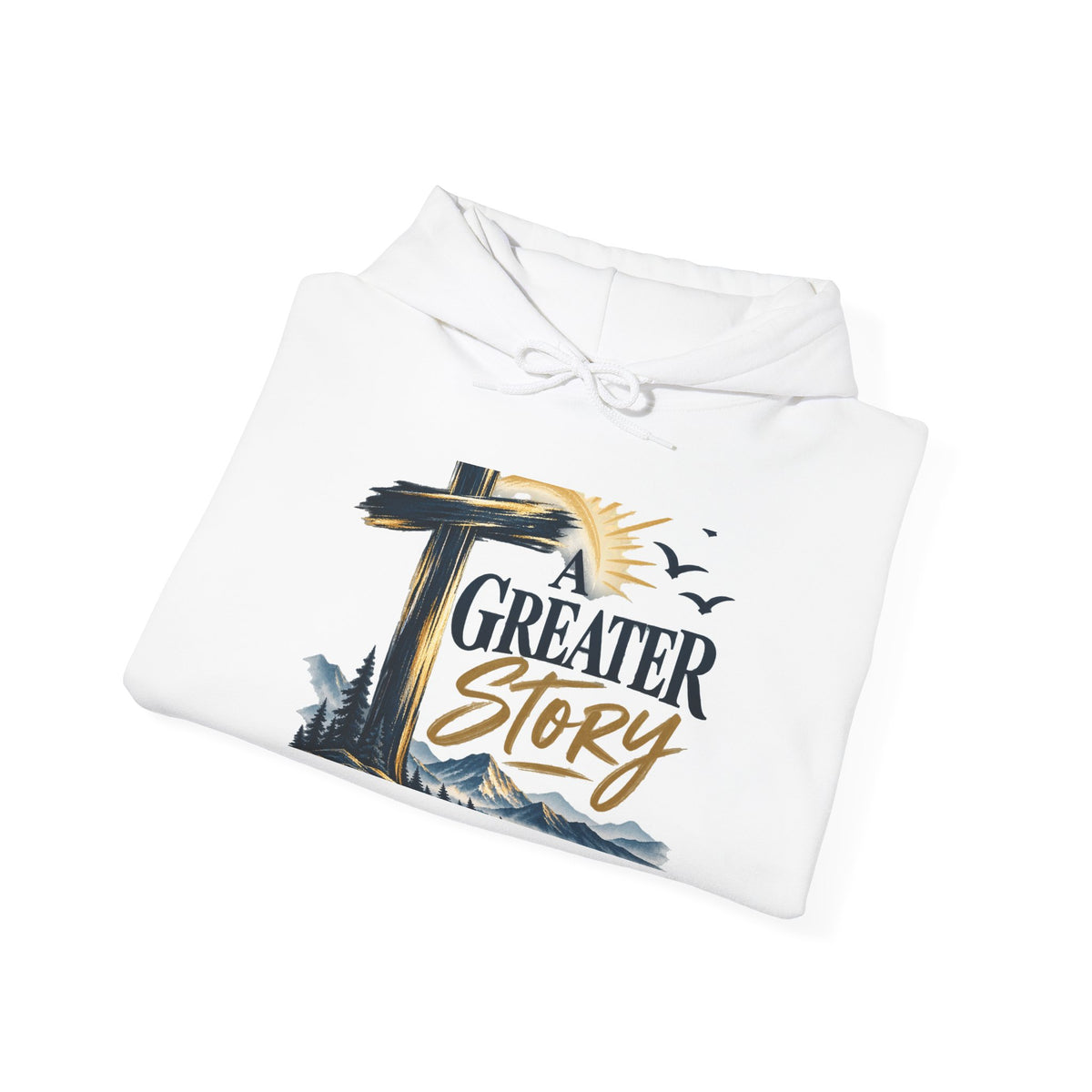 Hoodie - "A Greater Story" Cross & Mountain Faith Pullover