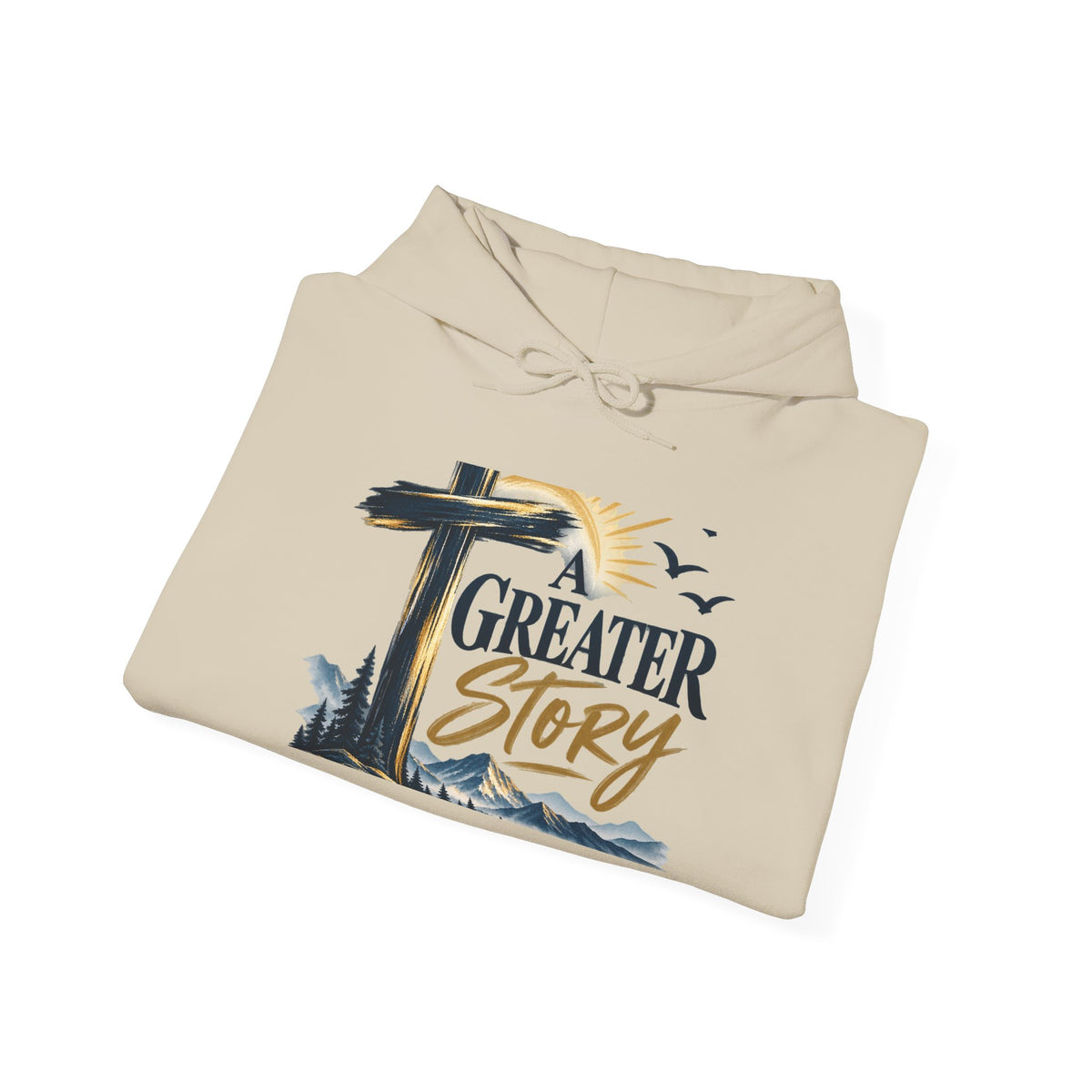 Hoodie - "A Greater Story" Cross & Mountain Faith Pullover