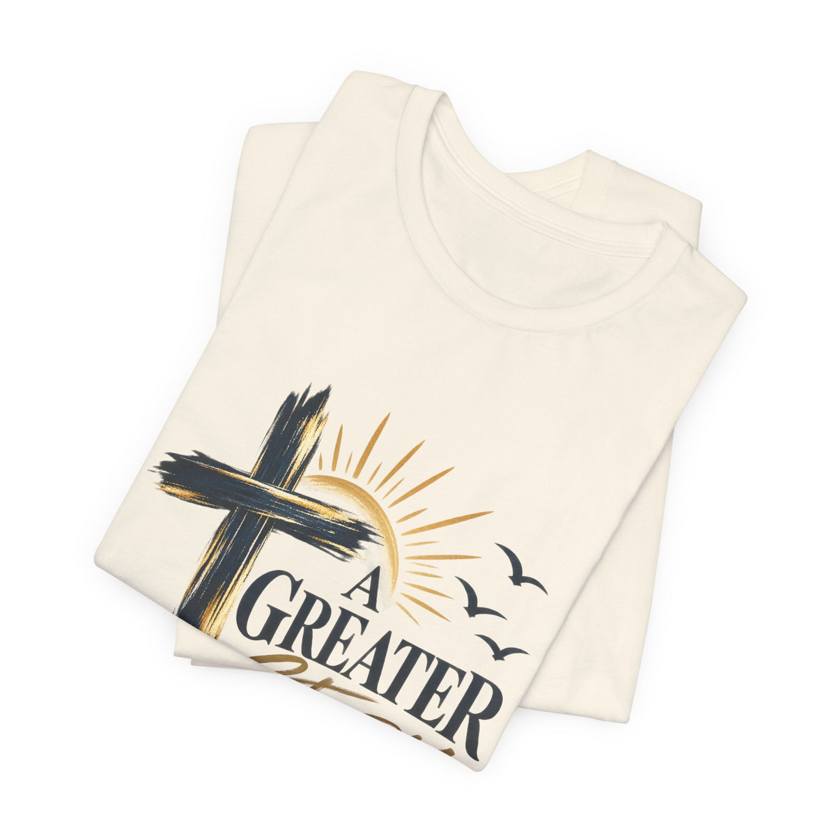 A Greater Story Christian T-Shirt – Faith Anchored Cross Tee