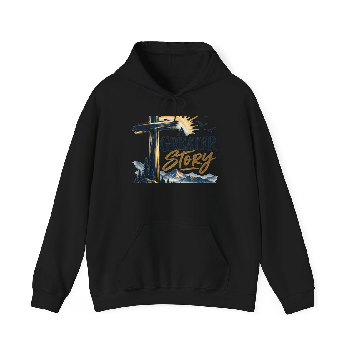 Hoodie - "A Greater Story" Cross & Mountain Faith Pullover
